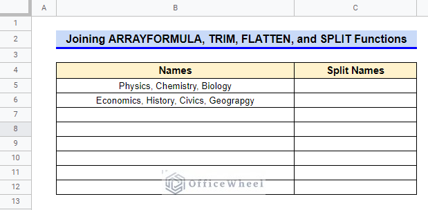 Joining ARRAYFORMULA, TRIM, FLATTEN and SPLIT Functions in Google Sheets